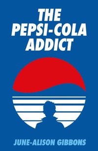 bokomslag The Pepsi Cola Addict
