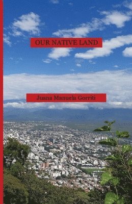 Juana Manuela Gorriti - Our Native Land, Häftad