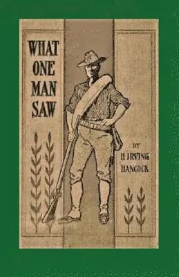 Harrie Irving Hancock - What One Man Saw, being the Personal Impressions of a War Correspondent in Cuba, Häftad. Tillgänglighet: Lägg i varukorg