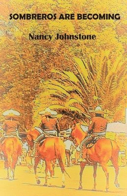 Nancy Johnstone - Sombreros are Becoming, Häftad