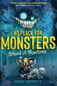 bokomslag No Place for Monsters: School of Phantoms