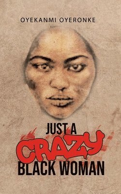 Just a Crazy Black Woman 1
