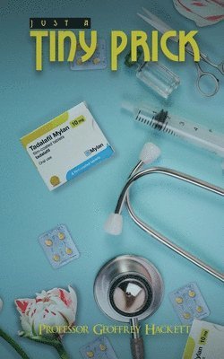 Geoffrey Hackett - Just a Tiny Prick, Häftad