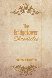 bokomslag The Bridgetower Chronicles