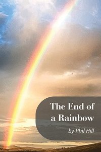 bokomslag The End of a Rainbow