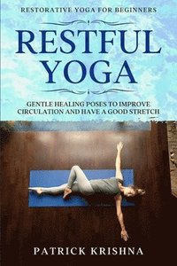 bokomslag Restorative Yoga For Beginners