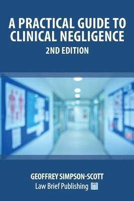 Geoffrey Simpson-Scott - Practical Guide to Clinical Negligence - 2nd Edition, Häftad
