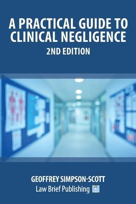 A Practical Guide to Clinical Negligence - 2nd Edition 1