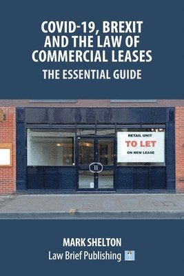 bokomslag Covid-19, Brexit and the Law of Commercial Leases - The Essential Guide