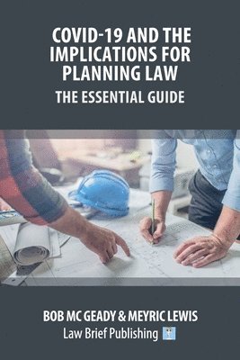 Covid-19 and the Implications for Planning Law - The Essential Guide 1