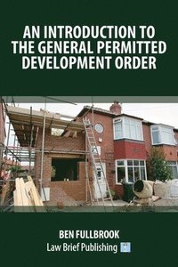 bokomslag A Practical Guide to the Law of Permitted Development