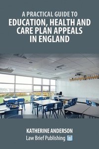 bokomslag A Practical Guide to Education, Health and Care Plan Appeals