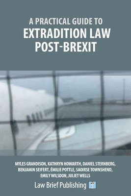 bokomslag A Practical Guide to Extradition Law Post-Brexit