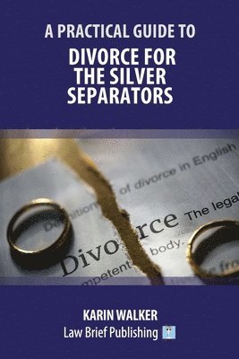 A Practical Guide to Divorce for the Silver Separators 1