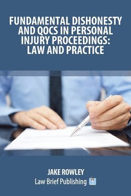 Fundamental Dishonesty and QOCS in Personal Injury Proceedings: Law and Practice 1