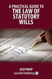 bokomslag Practical Guide to the Law of Statutory Wills