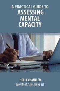 bokomslag Practical Guide to Assessing Mental Capacity