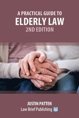 Justin Patten - Practical Guide to Elderly Law - 2nd Edition, Häftad