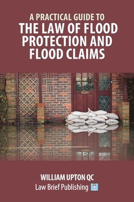 William Upton - Practical Guide to the Law of Flood Protection and Flood Claims, Häftad