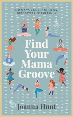 Joanna Hunt - Find Your Mama Groove, Häftad
