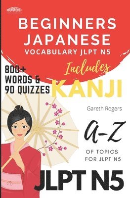 Gareth Rogers - Beginners Japanese Vocabulary JLPT N5: Beginners and JLPT N5 Preparation, Häftad