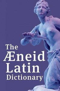 bokomslag The Aeneid Latin Dictionary