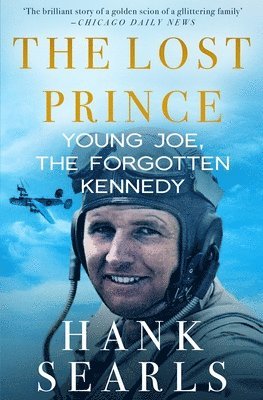 Hank Searls - Lost Prince: Young Joe, the Forgotten Kennedy, Häftad
