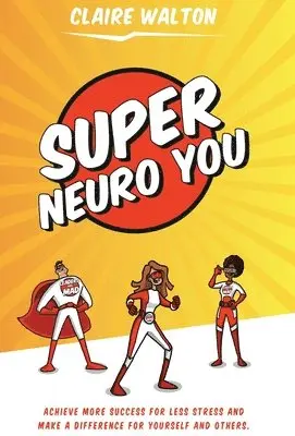 Claire Walton - Super Neuro You, Inbunden. Tillgänglighet: Lägg i varukorg