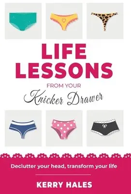 Kerry Hales - Life Lessons from your Knicker Drawer, Inbunden. Tillgänglighet: Lägg i varukorg