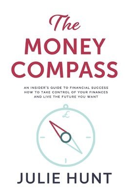 The Money Compass : An Insider's Guide to Financial Success 1