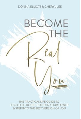 Donna Elliott, Cheryl Lee - Become the Real You, Inbunden