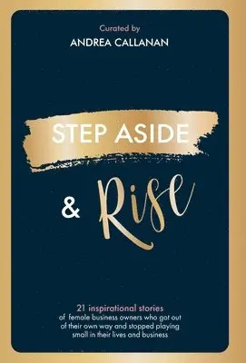 Andrea Callanan - STEP ASIDE & RISE, Inbunden. Tillgänglighet: Lägg i varukorg