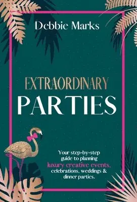 Debbie Marks - Extraordinary Parties, Inbunden. Tillgänglighet: Lägg i varukorg