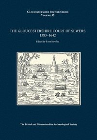 bokomslag The Gloucestershire Court of Sewers 1583-1642