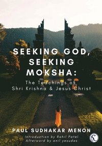 bokomslag Seeking God, Seeking Moksha