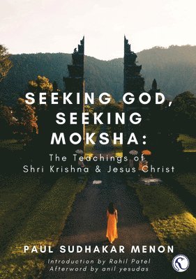 Seeking God, Seeking Moksha 1