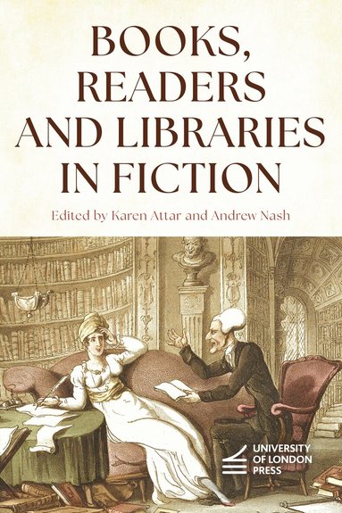 Karen Attar, Andrew Nash - Books, Readers and Libraries in Fiction, Inbunden