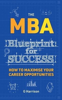 G Harrison - MBA Blueprint for Success, Häftad