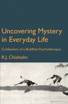 Bob Chisholm - Uncovering Mystery in Everyday Life, Häftad