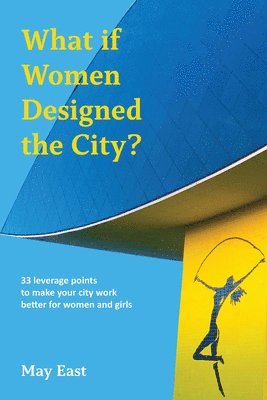 bokomslag What if Women Designed the City?