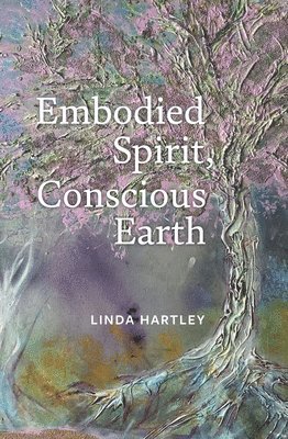 bokomslag Embodied Spirit, Conscious Earth