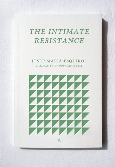 Josep Maria Esquirol - Intimate Resistance, Häftad