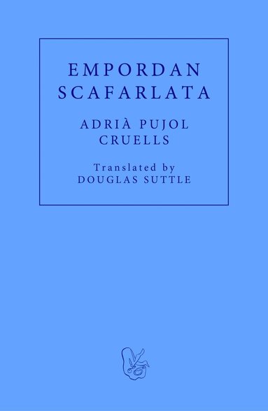 Adrià Pujol Cruells - Empordan Scafarlata, Häftad