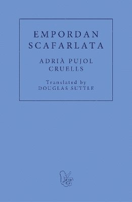 Adrià Pujol Cruells, Adria Pujol Cruells - Empordan Scafarlata, Häftad