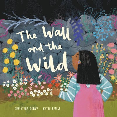 Christina Dendy - The Wall and the Wild, Inbunden