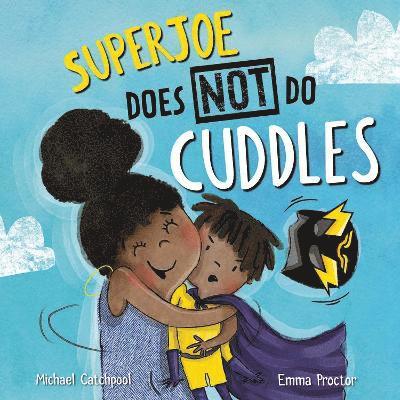 SuperJoe Does NOT Do Cuddles 1
