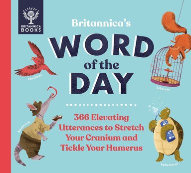Patrick and Renee Kelly, Sue Macy, Britannica Group, Liz Kay - Britannica's Word of the Day, Inbunden