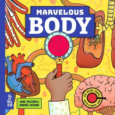 Jane Wilsher - Marvelous Body: A Magic Lens Book, Inbunden