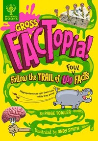 bokomslag Gross Factopia!: Follow the Trail of 400 Foul Facts