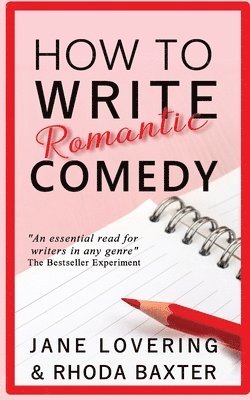 Rhoda Baxter, Jane Lovering - How To Write Romantic Comedy, Häftad